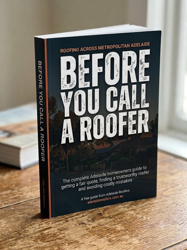 Before You Call a Roofer — the complete Adelaide homeowner's guide to getting a fair quote, finding a trustworthy roofer, and avoiding costly mistakes